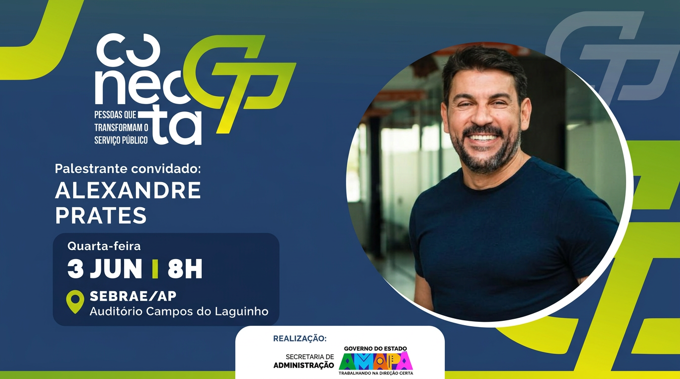 Conecta GP — Alexandre Prates, 3 Jun, 8h, SEBRAE/AP